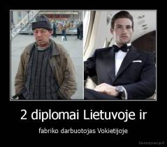 2 diplomai Lietuvoje ir - fabriko darbuotojas Vokietijoje