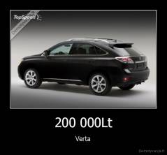 200 000Lt - Verta