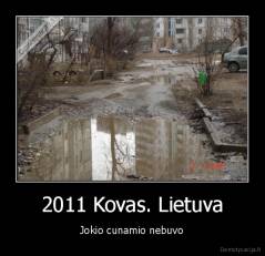 2011 Kovas. Lietuva - Jokio cunamio nebuvo