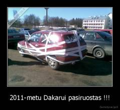 2011-metu Dakarui pasiruostas !!! - 