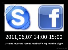 2011,06,07 14:00-15:00 - Ir Viisas Jaunimas Postino Facebook'e Jog Neveikia Skype