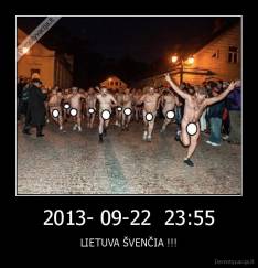 2013- 09-22  23:55 - LIETUVA ŠVENČIA !!!