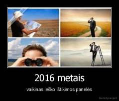 2016 metais - vaikinas ieško ištikimos panelės