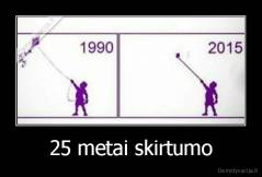 25 metai skirtumo - 