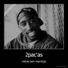 2pac'as - niekas jam neprilygs