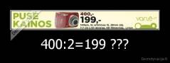 400:2=199 ??? - 