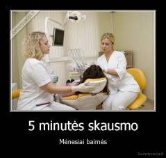 5 minutės skausmo - Mėnesiai baimės