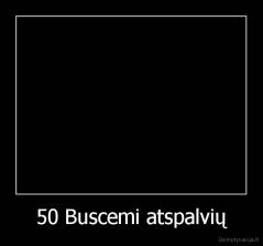 50 Buscemi atspalvių - 