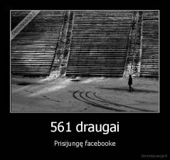 561 draugai - Prisijungę facebooke