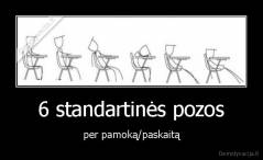 6 standartinės pozos - per pamoką/paskaitą