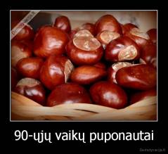 90-ųjų vaikų puponautai - 