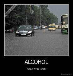 ALCOHOL - Keep You Goin!