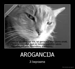 AROGANCIJA - Ji beprasme