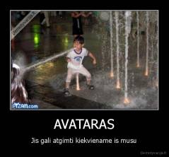 AVATARAS - Jis gali atgimti kiekviename is musu