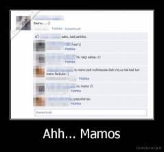 Ahh... Mamos - 