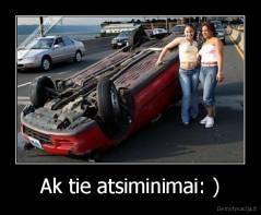 Ak tie atsiminimai: ) - 