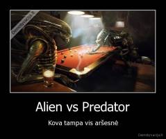 Alien vs Predator - Kova tampa vis aršesnė