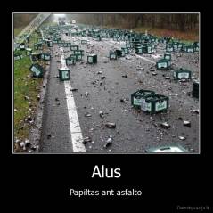 Alus - Papiltas ant asfalto 