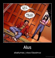 Alus - atsakymas į visus klausimus