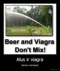 Alus ir viagra - Geriau nemaisyt