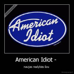 American Idiot -  - naujas realybės šou 