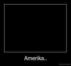 Amerika.. - 