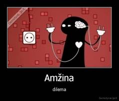 Amžina - dilema