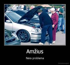 Amžius - Nėra problema