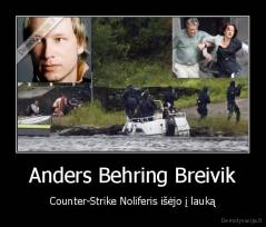 Anders Behring Breivik - Counter-Strike Noliferis išėjo į lauką