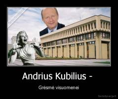 Andrius Kubilius -  - Grėsmė visuomenei