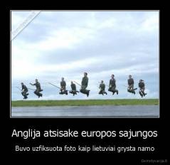 Anglija atsisake europos sajungos - Buvo uzfiksuota foto kaip lietuviai grysta namo