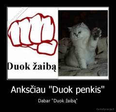 Anksčiau "Duok penkis" - Dabar "Duok žaibą"