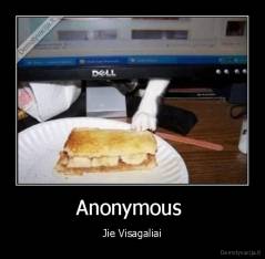 Anonymous  - Jie Visagaliai