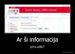 Ar ši informacija - jums aiški?