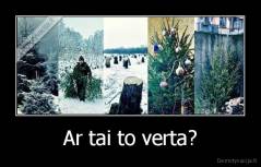 Ar tai to verta? - 