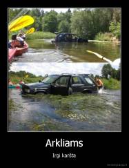 Arkliams - Irgi karšta