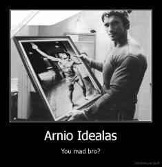 Arnio Idealas - You mad bro?