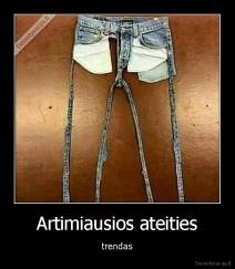 Artimiausios ateities - trendas