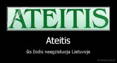 Ateitis - šis žodis neegzistuoja Lietuvoje