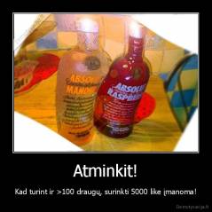 Atminkit! - Kad turint ir >100 draugų, surinkti 5000 like įmanoma!