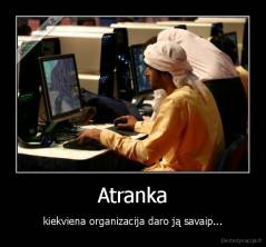 Atranka - kiekviena organizacija daro ją savaip...