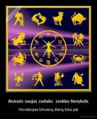 Atsirado naujas zodiako  zenklas-Nevykelis - Horoskopas kikvieną dieną toks pat