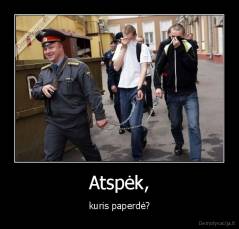 Atspėk, - kuris paperdė?