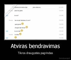 Atviras bendravimas - Tikros draugystės pagrindas