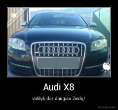 Audi X8 - valdyk dar daugiau žiedų!