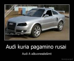 Audi kuria pagamino rusai  - Audi A aštuonesdešimt