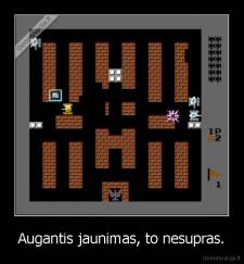 Augantis jaunimas, to nesupras. - 