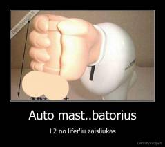 Auto mast..batorius - L2 no lifer'iu zaisliukas