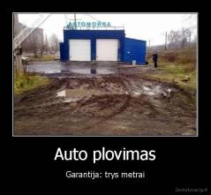 Auto plovimas - Garantija: trys metrai