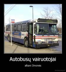 Autobusų vairuotojai - alkani žmonės